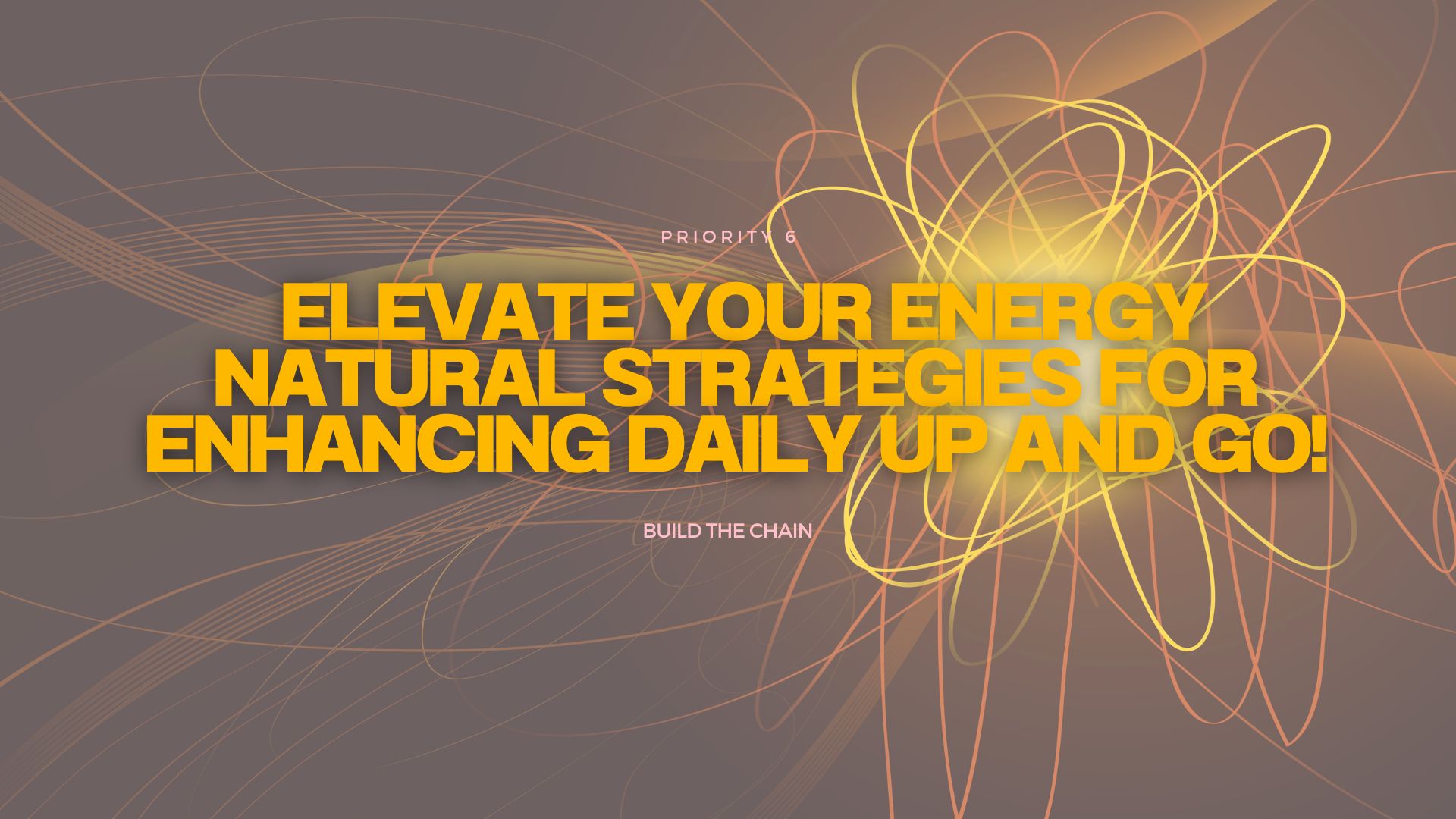 Elevate Your Energy: Natural Strategies for Enhancing Daily Up and Go!